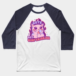 Cute but overthinking Baseball T-Shirt